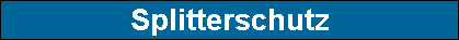 Splitterschutz